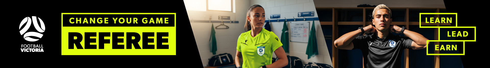 Change Your Game -  Referee - Learn. Lead. Earn - Football Victoria