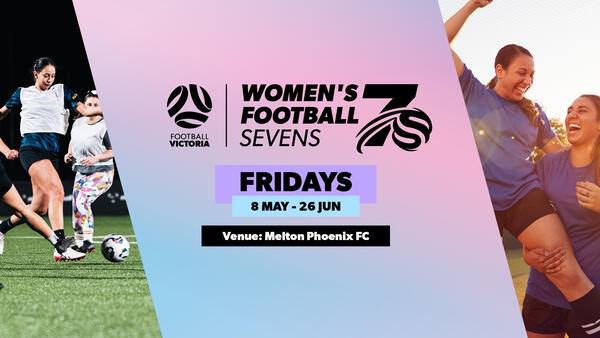 Women's Football 7's | 8 May - 26 June | Football Victoria